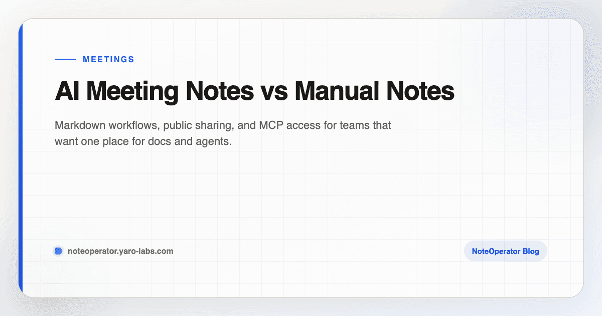 AI Meeting Notes vs Manual Notes
