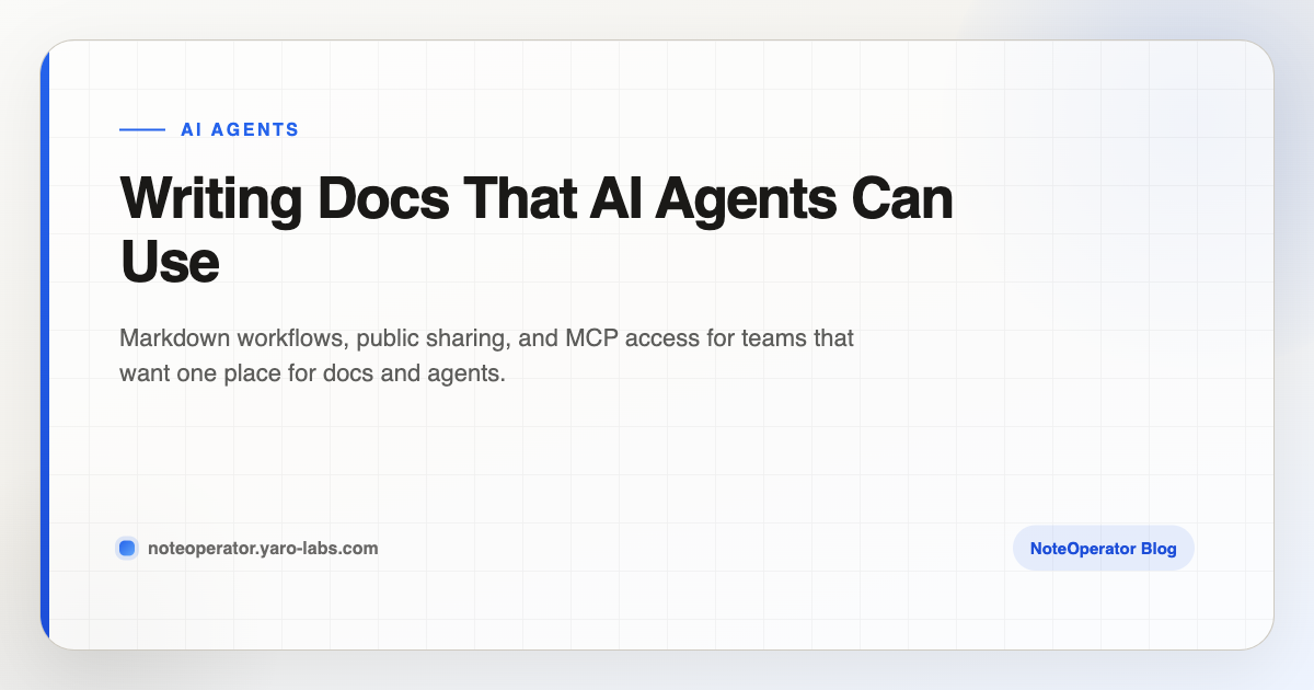 Writing Docs That AI Agents Can Use · NoteOperator